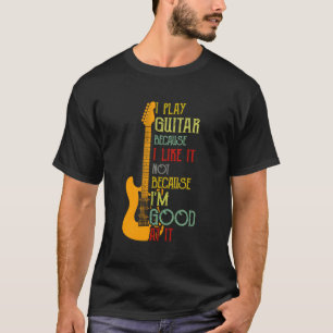 Camiseta Eu Toco Violão Porque Eu Gosto Não Porque Eu Vou