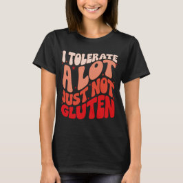 Camiseta Eu Tolero Muitas Coisas Mas Não Gluten