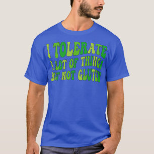 Camiseta Eu Tolero Muitas Coisas, mas Não Gluten 1