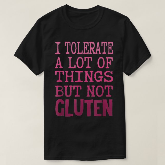 Camiseta Eu Tolero Muitas Coisas Mas Não Gluten Celiac C (Frente do Design)