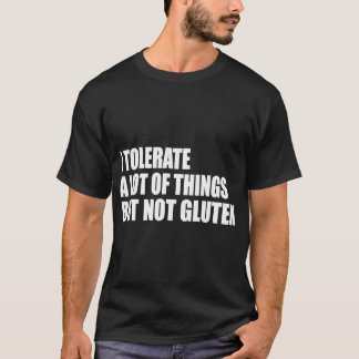 Camiseta Eu Tolero Muitas Coisas, Mas Não Gluten Celiac D