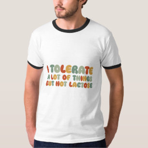 Camiseta Eu Tolero Muitas Coisas, Mas Não Lactose