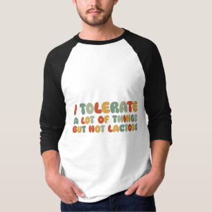 Camiseta Eu Tolero Muitas Coisas, Mas Não Lactose