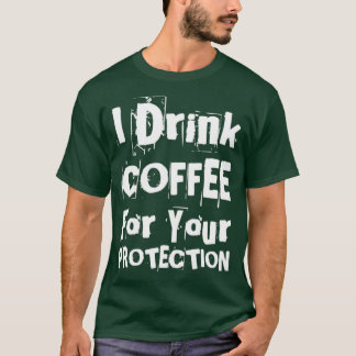Camiseta Eu Tomo Café Para Sua Proteção Engraçado Café Lo