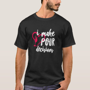 Camiseta Eu Tomo Decisões Engraçadas Vinho Sommelier Bebend