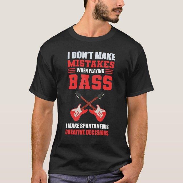 Camiseta Eu Tomo Decisões Espontâneas De Bass Player (Frente)