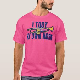 Camiseta Eu Toquo Minha Própria Corneta Divertida