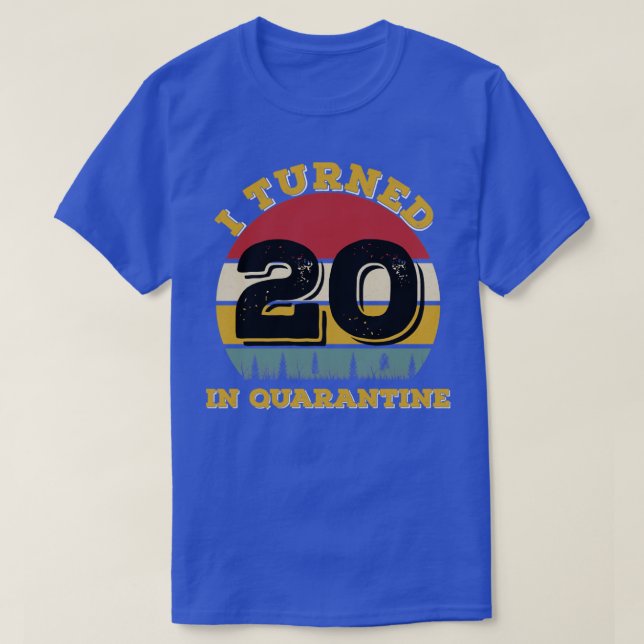 Camiseta Eu Tornei 20 Em Quarentena (Frente do Design)