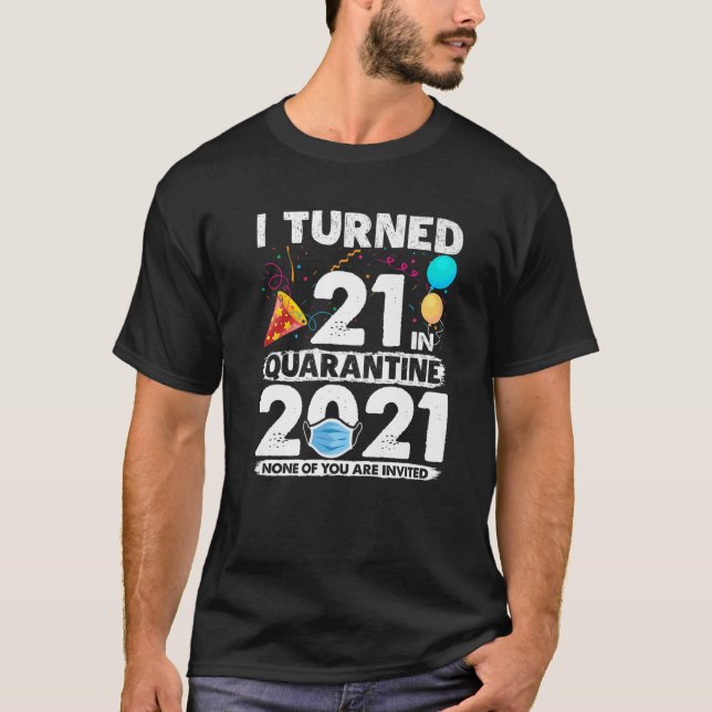 Camiseta Eu Tornei 21 Na Quarentena 2021 aniversário de 21  (Frente)
