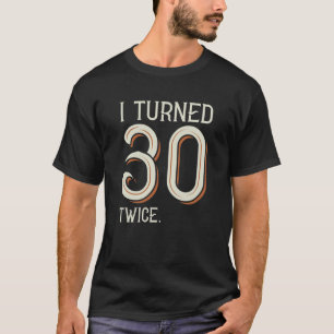 Camiseta Eu Tornei 30 Vezes