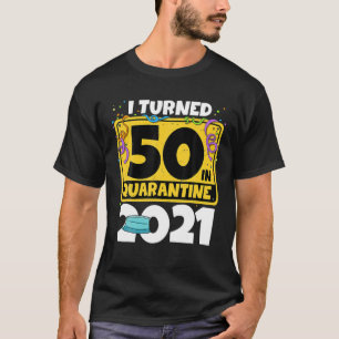 Camiseta Eu Tornei 50 Na Quarentena 2021 50º Aniversário
