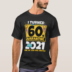 Camiseta Eu Tornei 60 Na Quarentena 2021 60º Aniversário