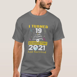 Camiseta Eu Tornei-Me 19 Na Quarentena 2021, 19 Anos 19