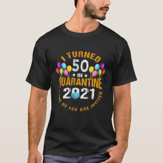 Camiseta Eu Tornei-Me 50 Anos Em Quarentena 2021 Engraçado