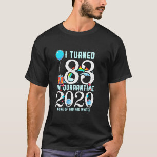 Camiseta Eu Tornei-Me 83 Em Quarentena Cute 83º Aniversário