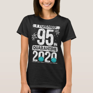 Camiseta Eu Tornei-Me 95 Em Quarentena 2020 95 anos 95 B