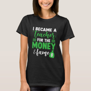 Camiseta Eu Tornei-Me Professora Do Dinheiro E Da Fama Ensi