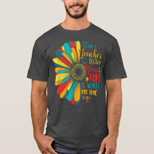 Camiseta Eu Tornei-Me Professora Porque A Tua Vida Valeu A 