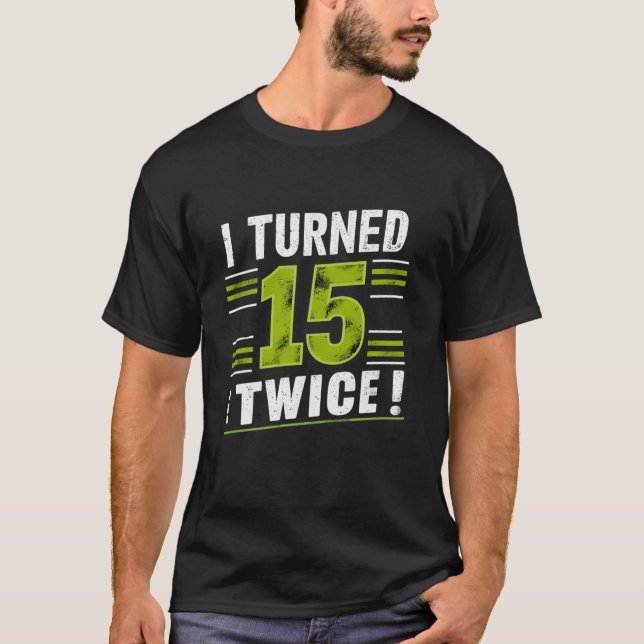 Camiseta Eu Tornei-Me T Shi Com 15 Duas Vezes aniversário d (Frente)