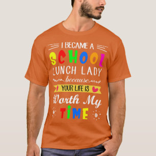 Camiseta Eu Tornei-Me Uma Dama De Almoço Da Escola Porque A