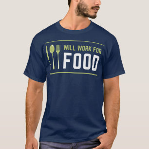 Camiseta Eu Trabalharei Para Comida Engraçado Comida Sobre