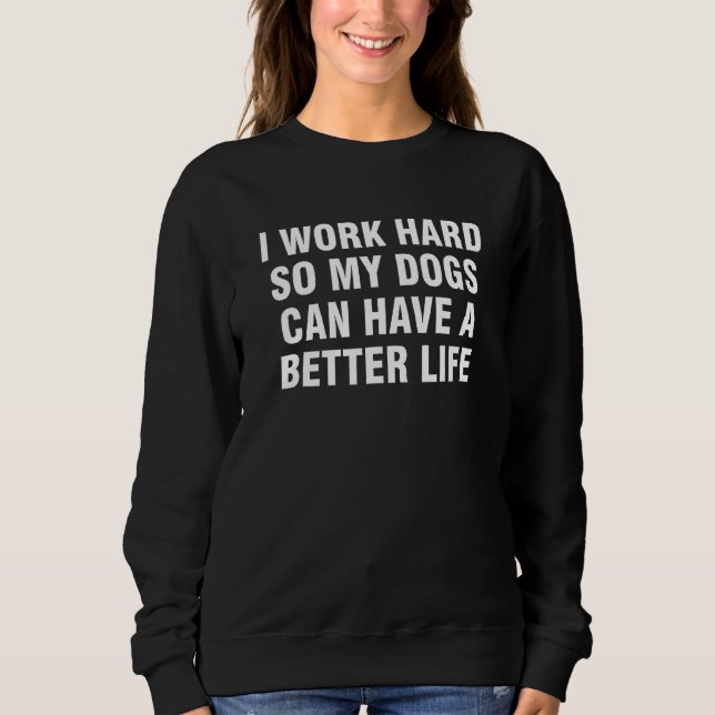 Camiseta Eu Trabalho Arduamente Para Que Meus Cães Tenham U (Frente)