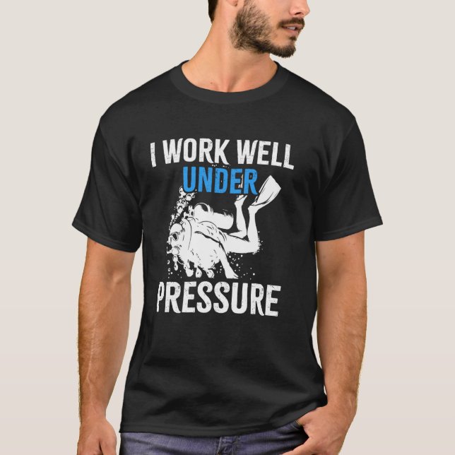 Camiseta Eu Trabalho Bem Sob Pressão Mergulhadora Mergulhad (Frente)