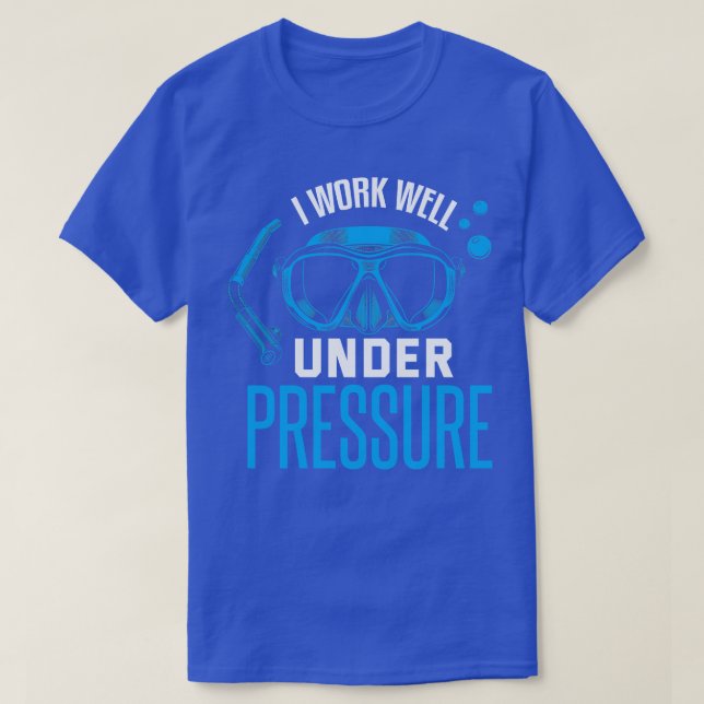 Camiseta Eu Trabalho Bem Sob Pressão Scuba Merging (Frente do Design)