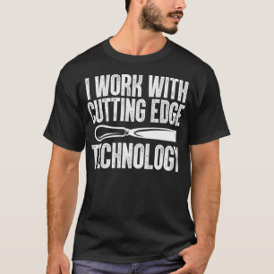 Camiseta Eu trabalho com a tecnologia de ponta