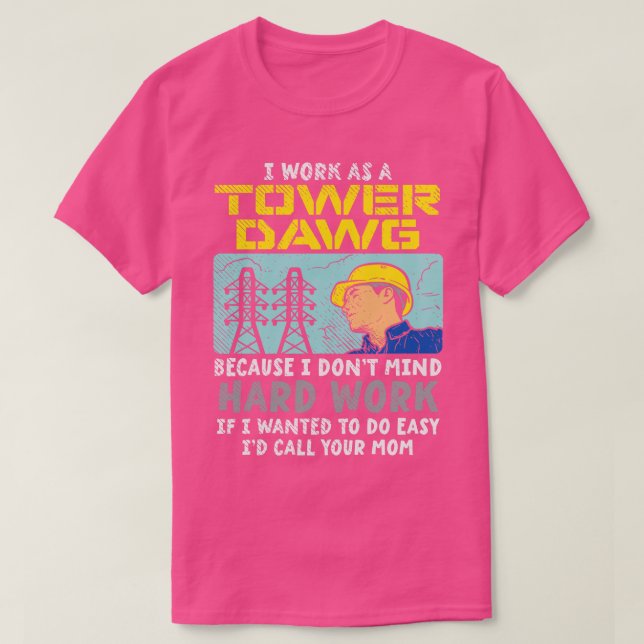 Camiseta Eu Trabalho Como Um Dawg Torre (Frente do Design)