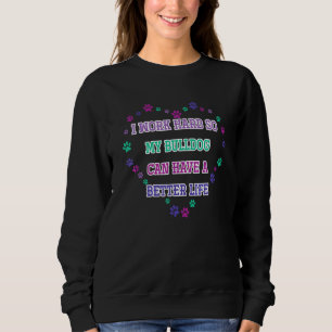 Camiseta Eu Trabalho Duro Para Meus Cachorros De Bulldog