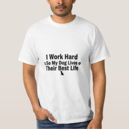 Camiseta Eu Trabalho Duro para o Meu Cachorro