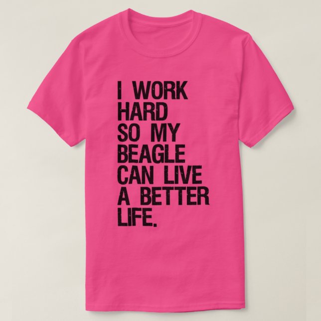 Camiseta Eu Trabalho Duro Para Que Meu Beagle Possa Viver M (Frente do Design)