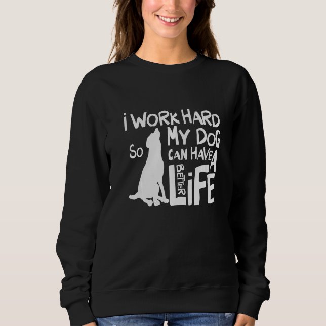 Camiseta Eu Trabalho Duro Para Que Meu Cachorro Possa Ter U (Frente)