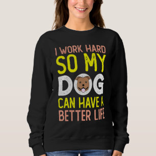 Camiseta Eu Trabalho Duro Para Que Meu Cachorro Possa Ter U
