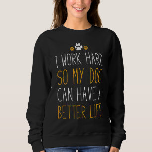 Camiseta Eu Trabalho Duro Para Que Meu Cachorro Possa Ter U