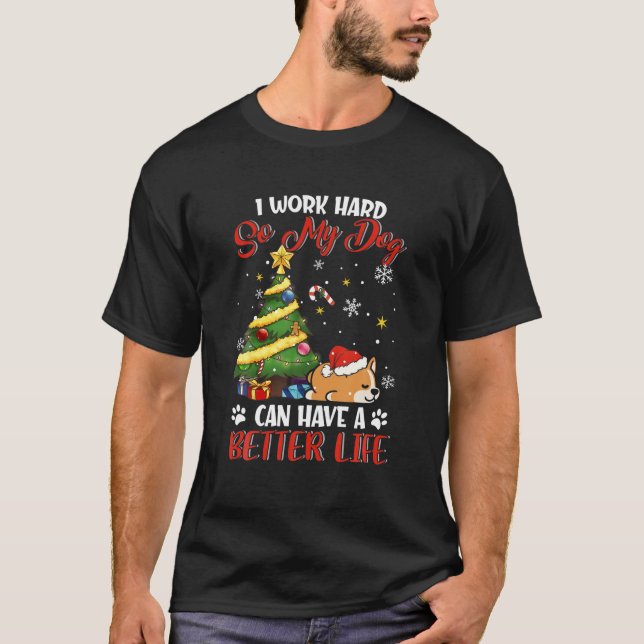 Camiseta Eu Trabalho Duro Para Que Meu Cachorro Possa Ter U (Frente)