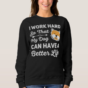 Camiseta Eu Trabalho Duro Para Que Meu Cachorro Possa Ter U