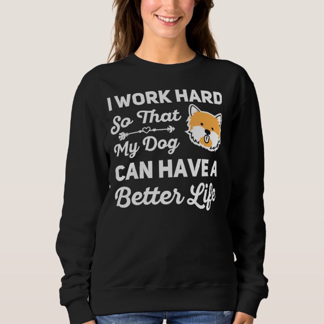 Camiseta Eu Trabalho Duro Para Que Meu Cachorro Possa Ter U (Frente)