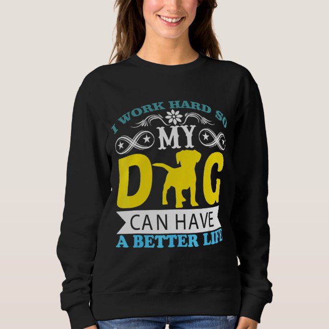 Camiseta Eu Trabalho Duro Para Que Meu Cachorro Possa Ter U (Frente)