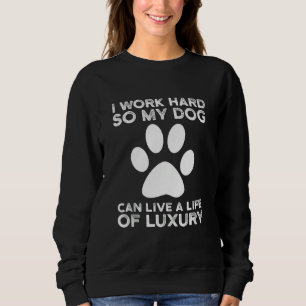 Camiseta Eu Trabalho Duro Para Que Meu Cachorro Possa Viver