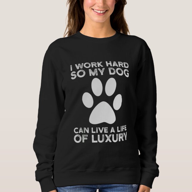 Camiseta Eu Trabalho Duro Para Que Meu Cachorro Possa Viver (Frente)