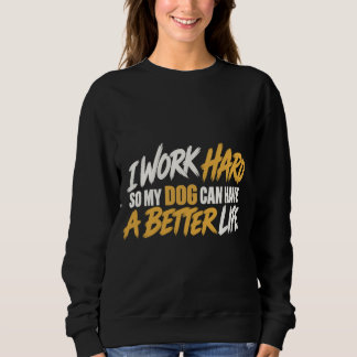 Camiseta Eu Trabalho Duro Para Que Meu Cachorro Tenha uma V