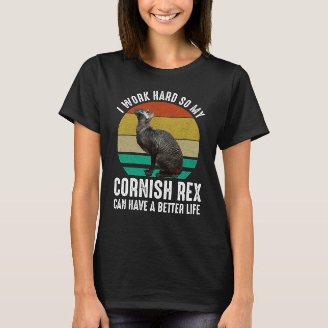 Camiseta Eu Trabalho Duro Para Que Meu Cornish Rex Tenha Um (Frente)