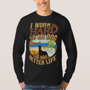 Camiseta Eu Trabalho Duro Para Que Meu Doberman Tenha Uma V