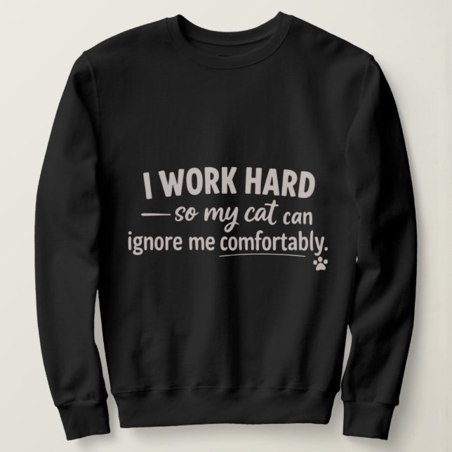 Camiseta Eu Trabalho Duro Para Que Meu Gato Possa Me Ignora (Frente do Design)