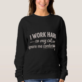 Camiseta Eu Trabalho Duro Para Que Meu Gato Possa Me Ignora
