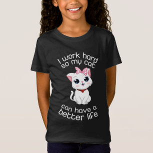 Camiseta Eu Trabalho Duro Para Que Meu Gato Tenha Uma Vida 