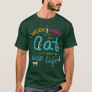 Camiseta eu trabalho duro para que meu gato tenha uma vida