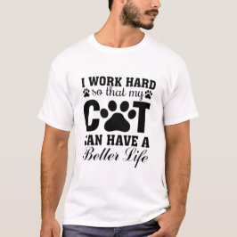 Camiseta Eu trabalho Duro para que meu gato tenha uma vida